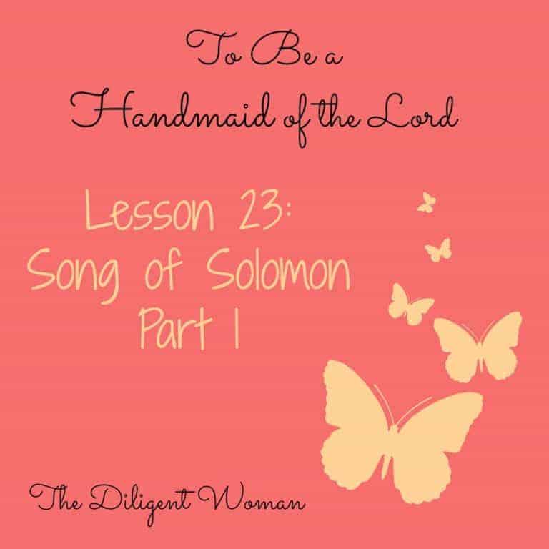 Song of Solomon – part 1; To Be a Handmaid of the Lord: Lesson 23