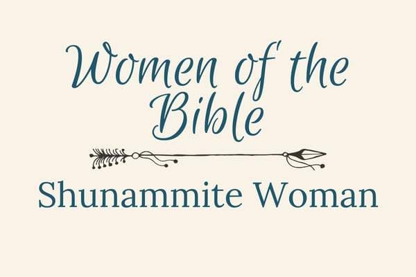 The Heart of a Servant: Lessons from the Shunammite Woman