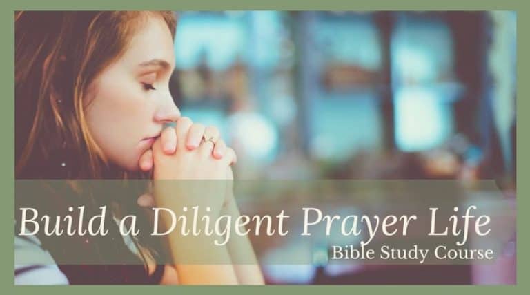 Landing | Build a Diligent Prayer Life Course
