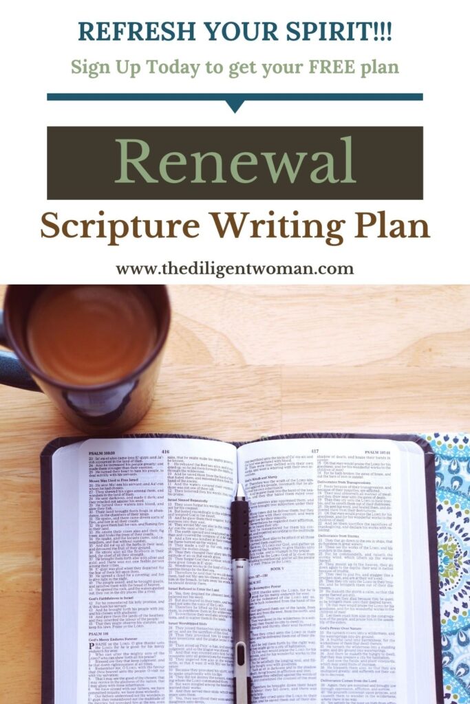 Scripture Writing Plan - Renewal | The Diligent Woman